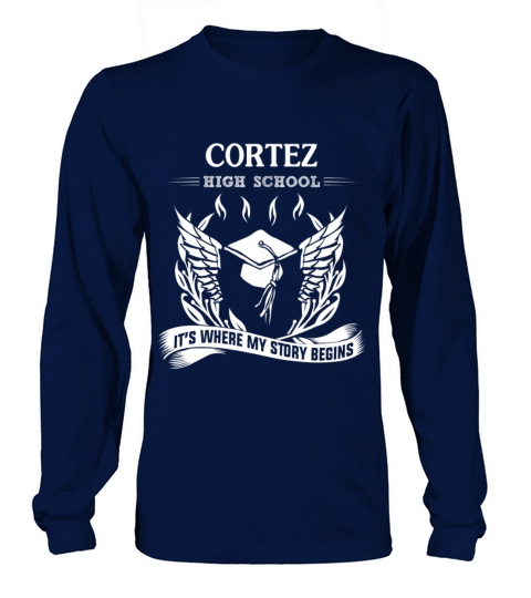 Cortez high school - Its where my story begins Men's Long Sleeve