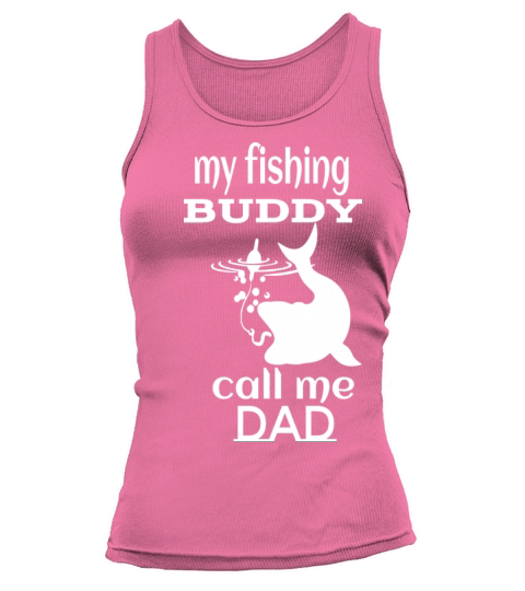 MY FISHING BUDDY CALL ME DAD. Women's Tank Top