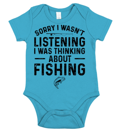 Sorry I Wasnt Listening I Was Thinking About Fish Short Sleeve Baby One-Piece