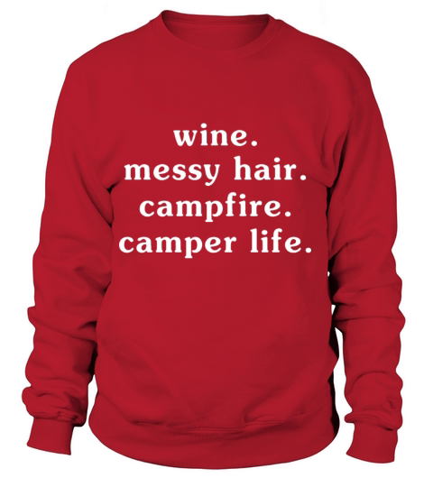 wine messy hair campfire camper life camp Women's Sweatshirt