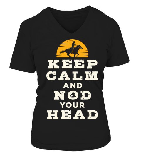 Cool Calf Roping Keep Calm and Nod Your Head Women's V-Neck T-shirt