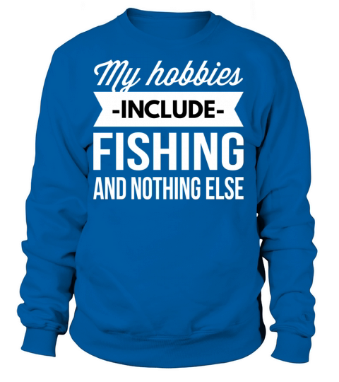 My hobbies include Fishing Women's Sweatshirt