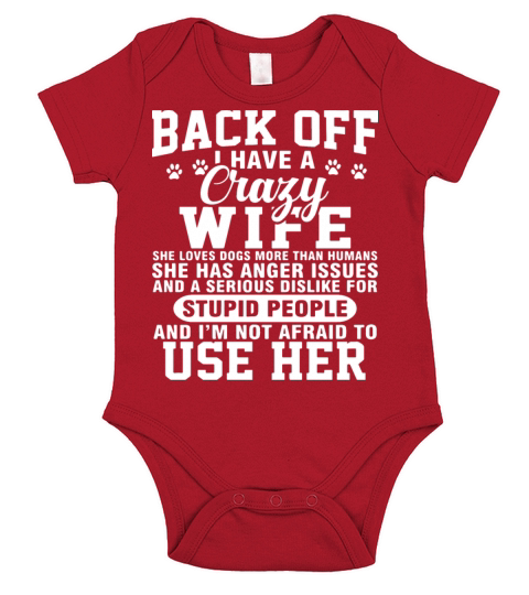 back off I have crazy wife she loves dogs more tha Short Sleeve Baby One-Piece