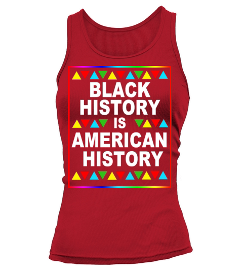 Black History Is American History Women's Tank Top