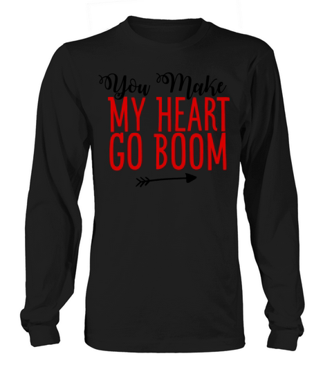 You Make My Heart Go Boom Valentines Day Gift Women's Long Sleeve