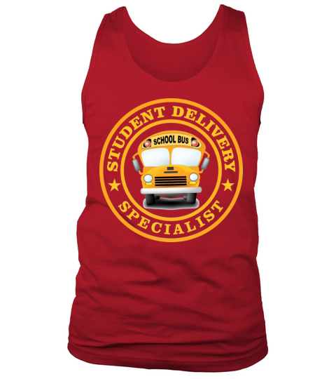 SCHOOL BUS DRIVER STUDENT DELIVERY SPECIALIST Tank Top Unisex