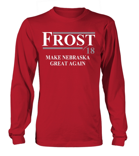 Scott Frost T-Shirt Make Nebraska Great Again Long sleeved Unisex