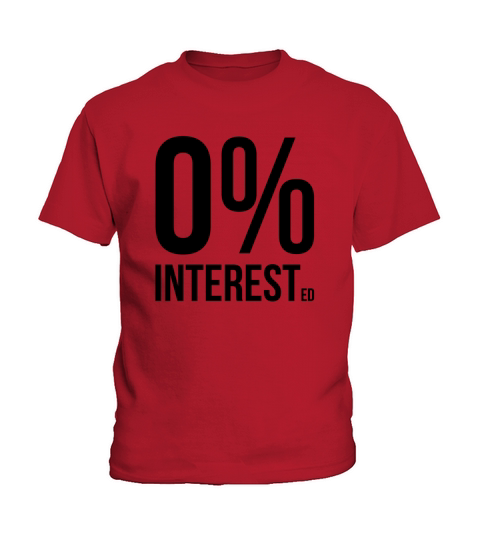 Zero Percent Interested Kids T-Shirt