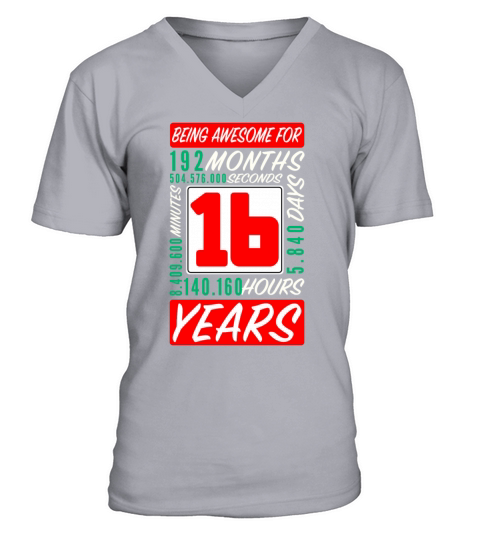 16th Birthday 16 Years Months Days Being Awesome Men's V-Neck T-shirt