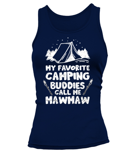 My Favorite Camping Buddies Call Me Mawmaw Tank top Woman