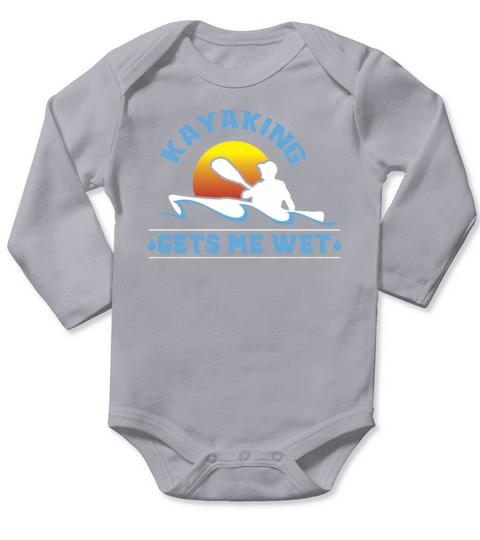 Kayaking Gets Me Wet Long Sleeve Baby One-Piece