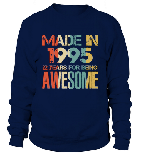 Made In 1995 23 Years Of Awesomeness t-shirt Women's Sweatshirt