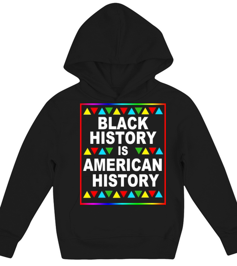 Black History Is American History Kids Hoodie
