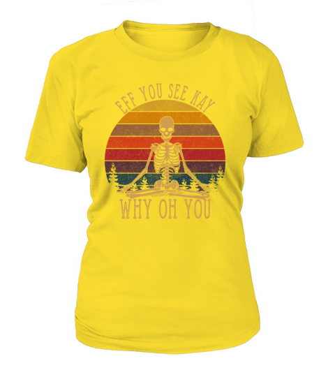 Vintage Eff You See Kay Skull Skeleton Why Oh U Women's T-Shirt