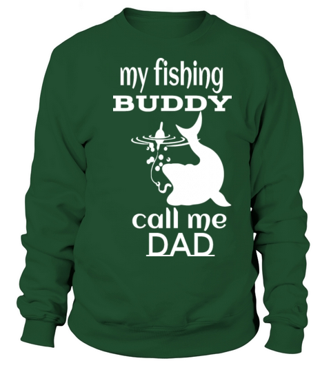 MY FISHING BUDDY CALL ME DAD. Women's Sweatshirt
