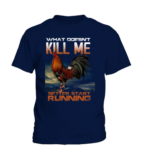 Chicken Rooster What doesn’t kill me better start running shirt Kids T-Shirt
