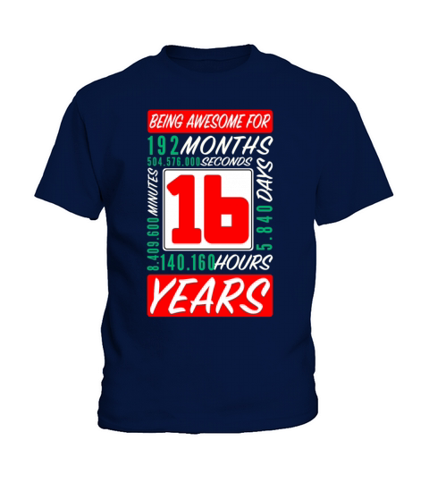 16th Birthday 16 Years Months Days Being Awesome Kids T-Shirt