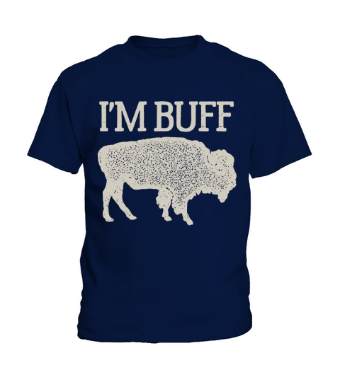 Im Buff Buffalo Animal Bison Pun Humor T-Shirt Kids T-Shirt