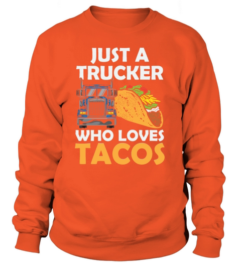 Trucker Who Loves Tacos Truck Mexican Food Tex Mex Women's Sweatshirt