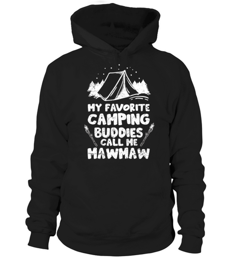 My Favorite Camping Buddies Call Me Mawmaw Hoodie Unisex