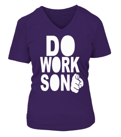 Do Work Son Funny T Shirt Women's V-Neck T-shirt
