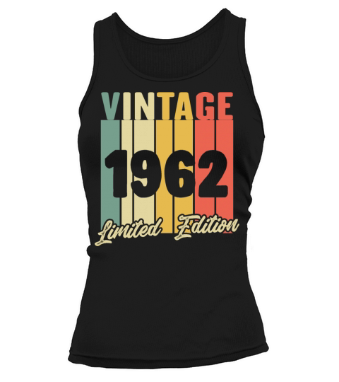 Funny Gift Birthday Vintage 1962 Limited Edition Tank top Woman