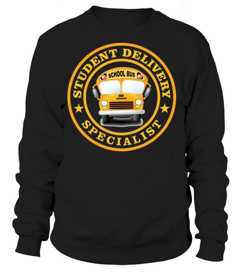 SCHOOL BUS DRIVER STUDENT DELIVERY SPECIALIST Women's Sweatshirt