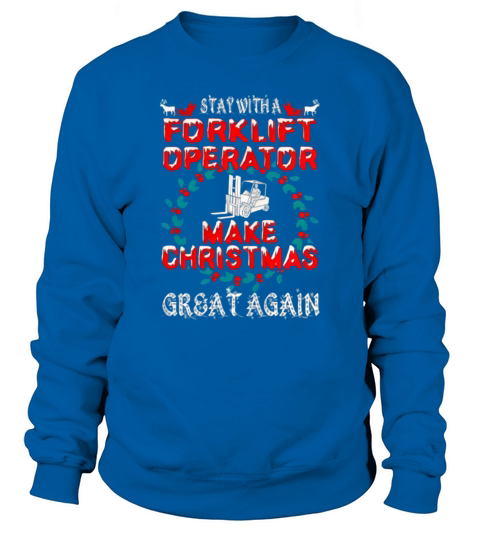 Make Christmas Great Forklift Operator Gift Tshirt - Mens Premium T-Shirt Sweatshirt Unisex
