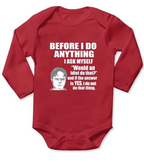 Office Dwight Quote  Before I Do Anything \ Long Sleeve Baby One-Piece