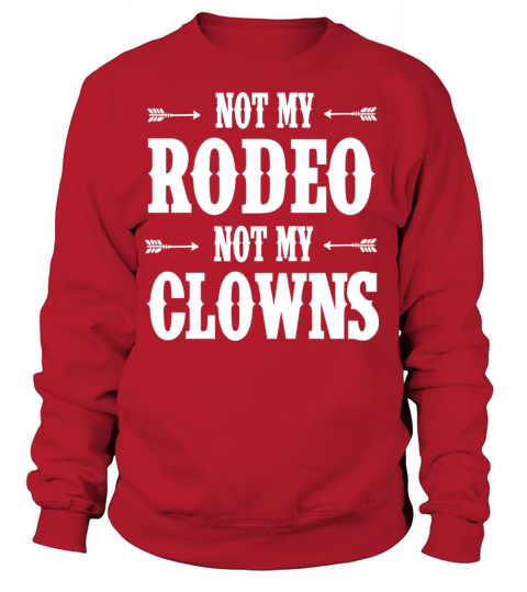 Not my rodeo not my clowns funny cow t-shirt Women's Sweatshirt
