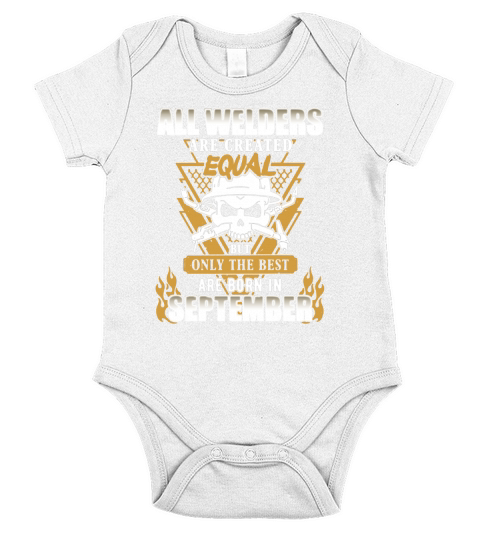 All welders are created equal but only the best are born in September Short Sleeve Baby One-Piece