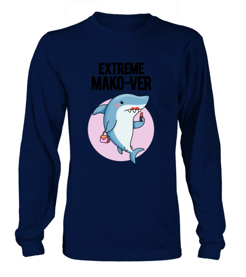 Extreme Mako-ver Cute Mako Shark Pun Women's Long Sleeve