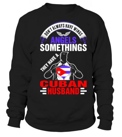Angels Have A Cuban Husband Tshirt Women's Sweatshirt