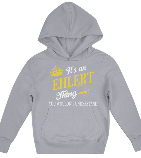 EHLERT Shirts - Its an EHLERT Thing You Wouldnt Understand Name Shirts Kids Hoodie