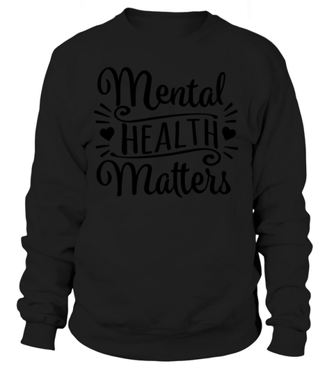 Mental Health Matters Women's Sweatshirt