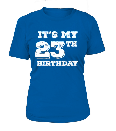It Is My 23th Birthday Women's T-Shirt