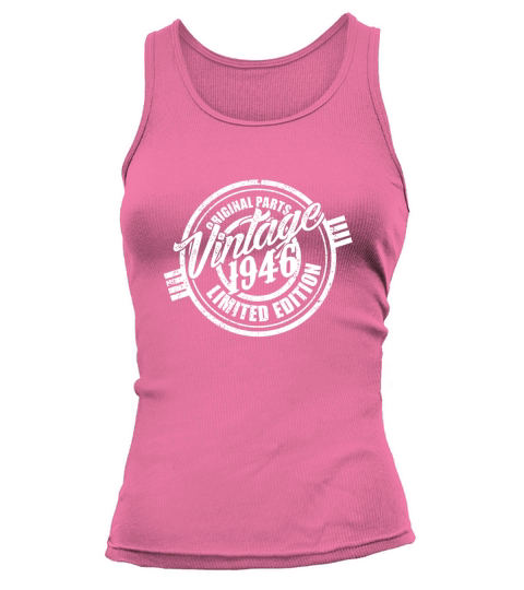 original parts vintage 1946 limited edition good birthday funny Tshirt Tank top Woman