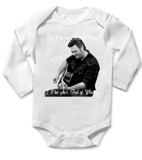 You Will Be My Glass Of Wine Blake Shelton Long Sleeve Baby One-Piece