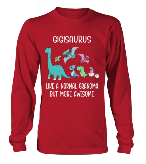 Gigisaurus Like A Normal Grandma But Awesome Women's Long Sleeve