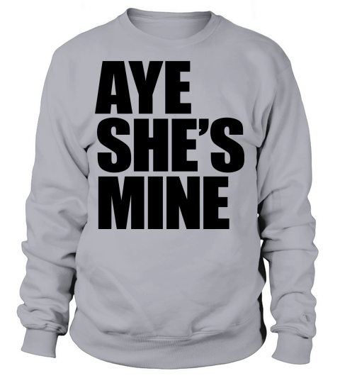 Aye Shes Mine Women's Sweatshirt
