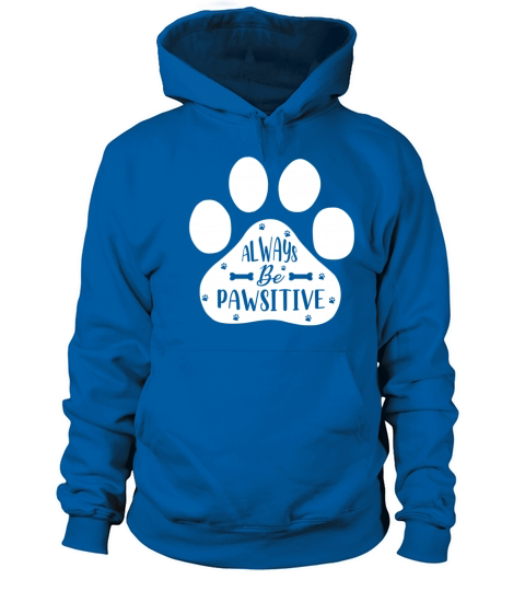 Always Be Pawsitive Dog Women's Hoodie