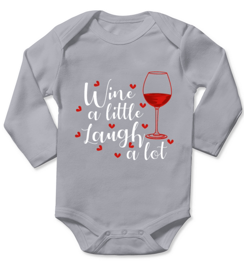 Wine A Little Laugh A Lot Connoisseurs And Wine Lo Long Sleeve Baby One-Piece