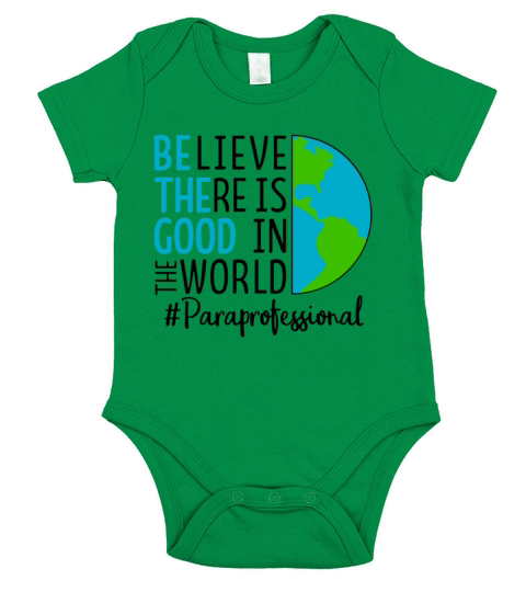 Believe There Is Good In The World Funny Paraprofe Short Sleeve Baby One-Piece