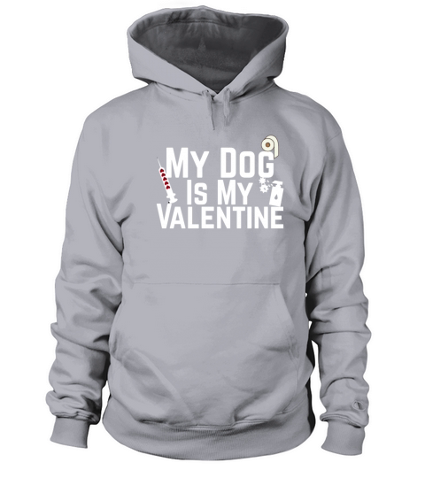 My Dog Is My Valentine Anti Valentines Day Women's Hoodie