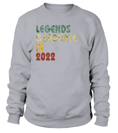 Vintage Legends Graduate In 2022 Class Of Quote Men's Sweatshirt