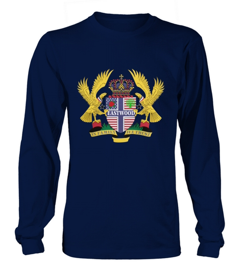 Eastwood Family Crest For American People - Eastwood Family T-Shirt, Hoodie, Sweatshirt Long sleeved Unisex