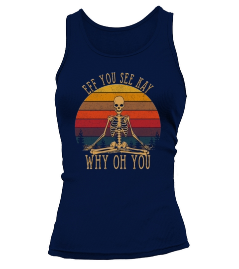 Vintage Eff You See Kay Skull Skeleton Why Oh U Women's Tank Top