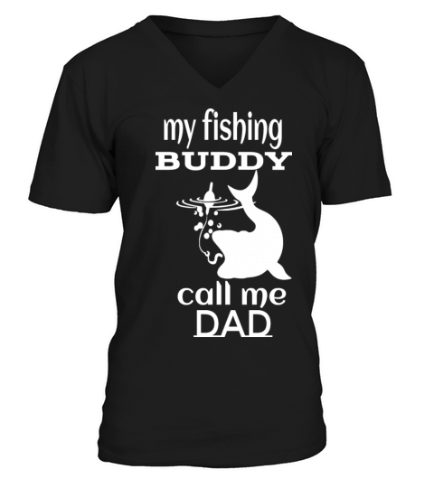 MY FISHING BUDDY CALL ME DAD. Men's V-Neck T-shirt