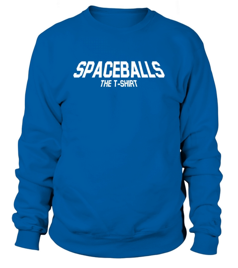 SPACEBALLS T-SHIRT Sweatshirt Unisex