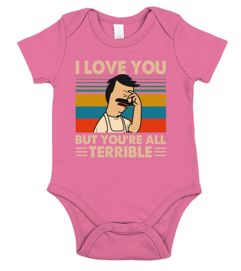 Bob’s Burgers i love you but you’re all terrible vintage Short Sleeve Baby One-Piece